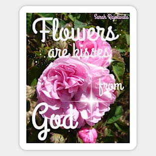 Flowers are Kisses From God - Inspirational Quotes Pink Vintage Roses Sparkle Pattern Sticker